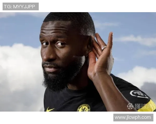 吕迪格：从德甲新星到国际舞台的坚韧之路与足球梦想