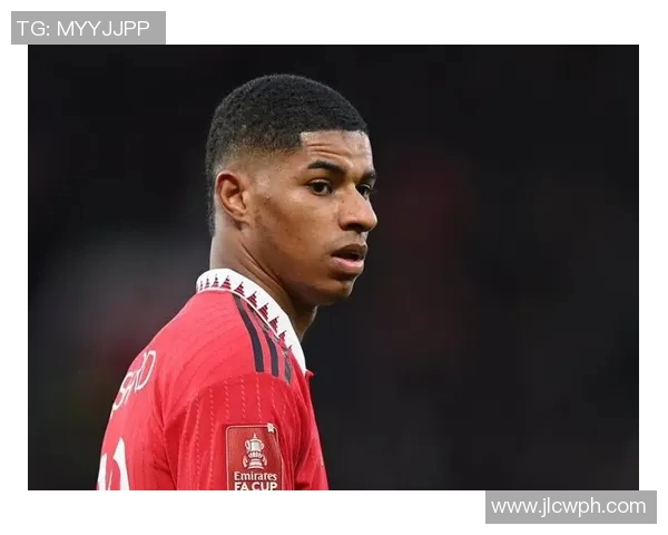 拉什福德的崛起之路：从青训小将到英超明星的奋斗故事