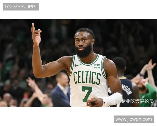 杰伦布朗如何在NBA赛场上展现领袖风范与卓越才华